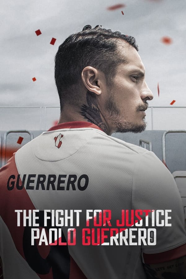 مشاهدة مسلسل The Fight for Justice: Paolo Guerrero موسم 1 حلقة 5