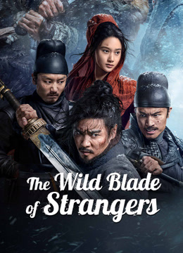 فيلم The Wild Blade of Strangers (2024) مترجم